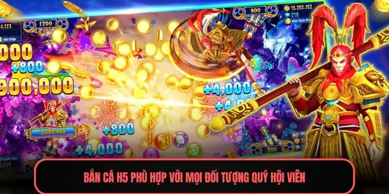 Bắn cá H5 phù hợp với mọi đối tượng quý hội viên
