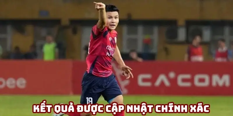 Thông tin kết quả được cập nhật chính xác