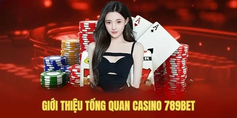 Sân chơi casino của 789bet không ngừng làm mưa làm gió
