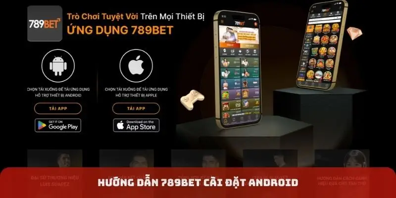 Hướng dẫn 789bet cho ứng dụng android