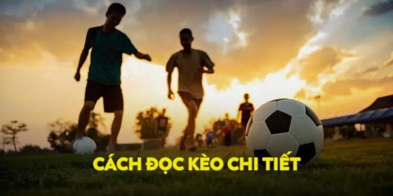 Cách đọc kèo chi tiết
