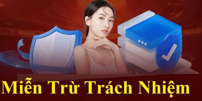 Tổng hợp các tình huống miễn trừ trách nhiệm đối với người chơi