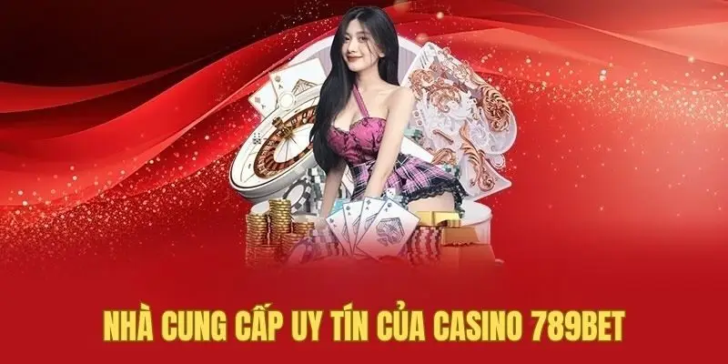 Casino 789bet được phát hành bởi thương hiệu hàng đầu