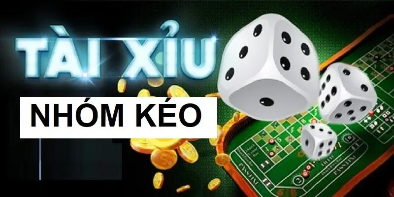 Nhóm kéo tài xỉu là gì?