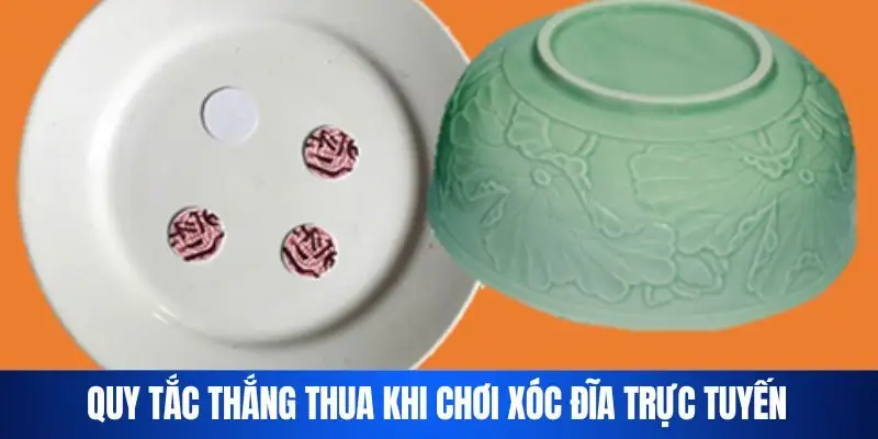Quy tắc thắng thua khi chơi Xóc Đĩa trực tuyến