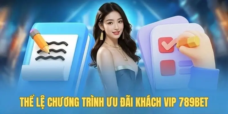 789bet quy định thể lệ chương trình ưu đãi khách VIP