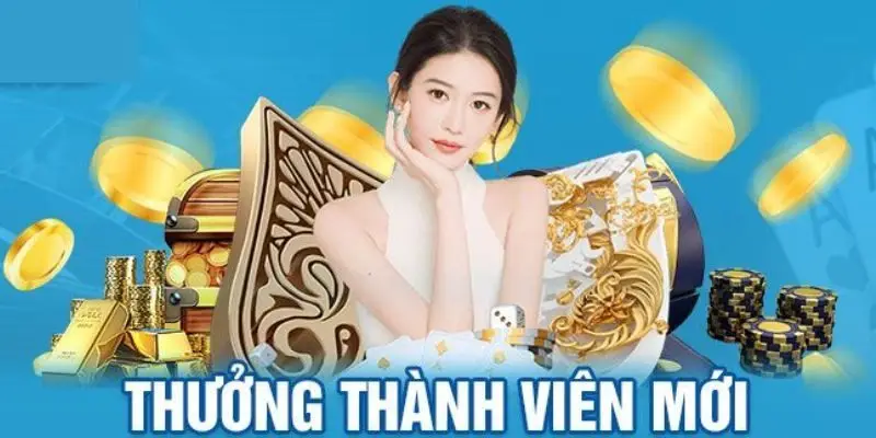 thưởng thành viên mới