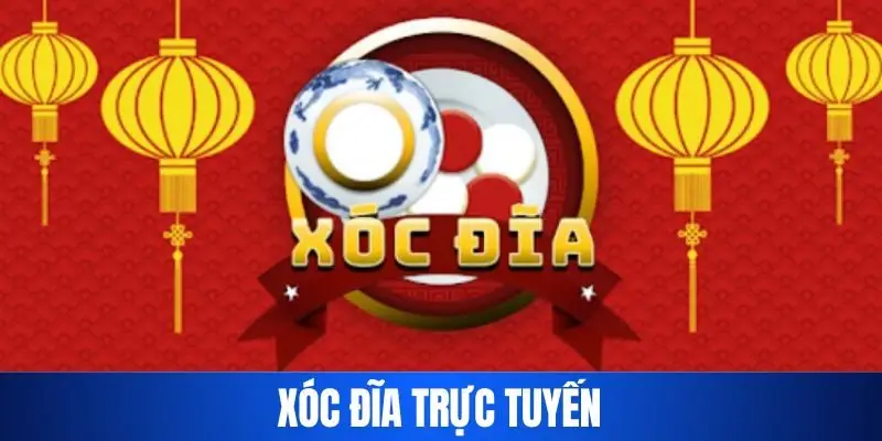 xóc đĩa trực tuyến