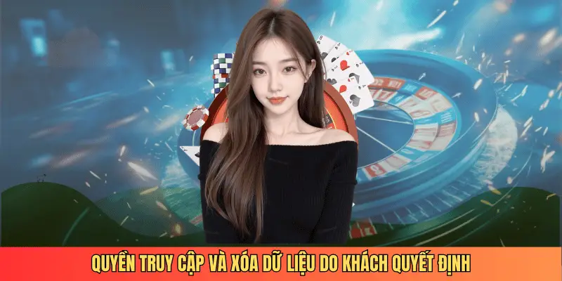 Quyền truy cập và xóa dữ liệu do khách quyết định