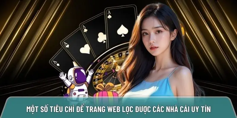 Một số tiêu chí để trang web lọc được các nhà cái uy tín